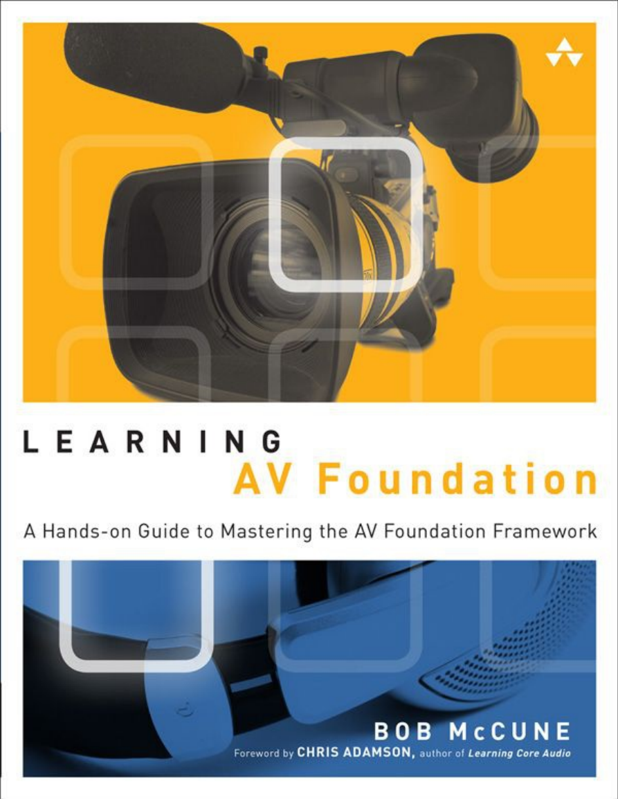 AV Foundation 开发秘籍 英文版 Learning AV Foundation.pdf