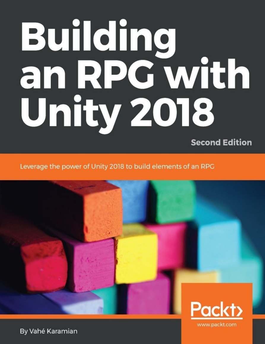 Building an RPG with Unity 2018 2nd Edition.pdf